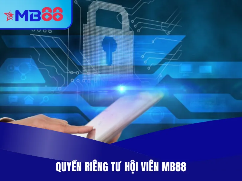 Chính Sách Bảo Mật MB88 Mới Nhất 2025 Cho Hội Viên 4 Lợi ích của hội viên khi nắm rõ chính sách bảo mật