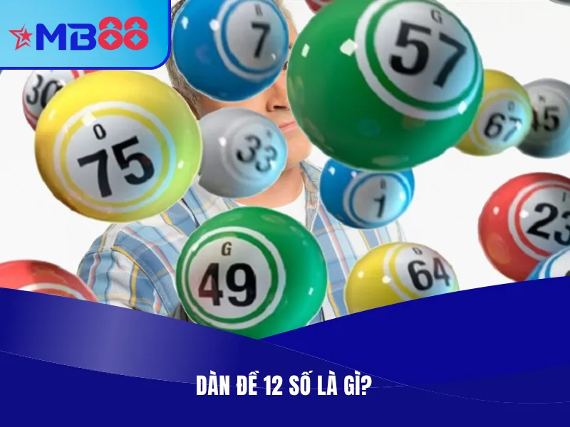 Top Các Cách Tạo Dàn Đề 12 Số Hiệu Quả Từ Chuyên Gia 2 Dàn đề 12 số là gì?