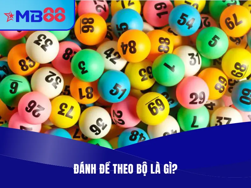 Đánh Đề Theo Bộ: Bí Quyết Thành Công Cho Người Mới 2 Đánh đề theo bộ là gì?