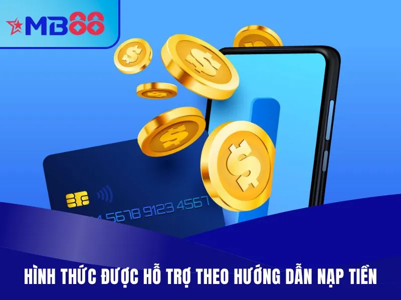Hướng Dẫn Nạp Tiền MB88 Đa Phương Thức Trong Vòng 3 Phút 1 Nhiều hình thức được hỗ trợ theo hướng dẫn nạp tiền