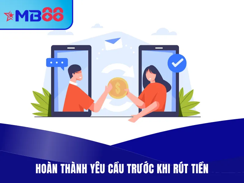Hướng Dẫn Rút Tiền MB88 Thành Công Trong 1 Lần Duy Nhất 4 Hoàn tất điều kiện trước lúc làm theo hướng dẫn rút tiền