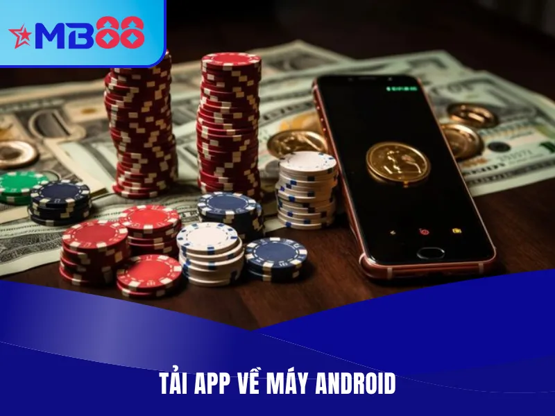 Hướng Dẫn Tải App MB88 Về Điện Thoại Siêu Nhanh Chóng 5 Hướng dẫn tải app 04 bước trên máy Android