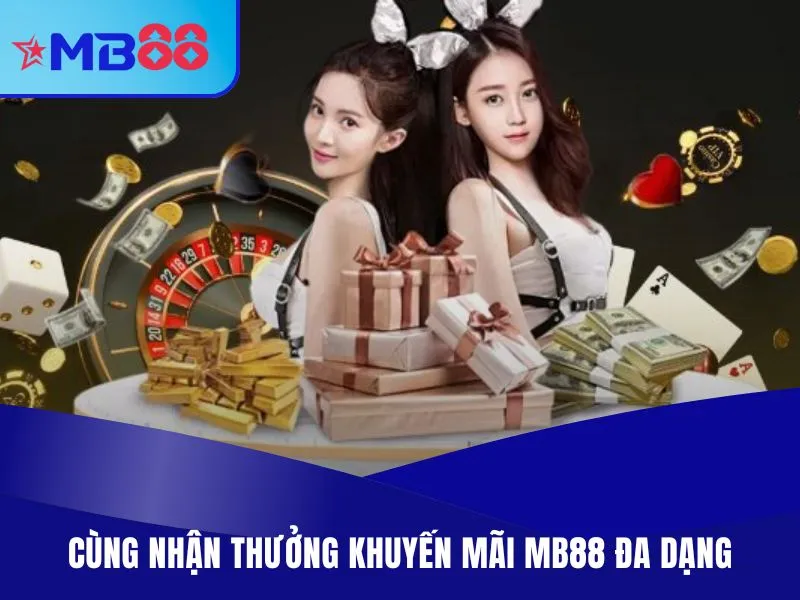 Khuyến Mãi MB88 - Sự Kiện Lớn, Rinh Tiền Liền Tay Năm 2025 1 Cùng nhận thưởng khuyến mãi MB88 đa dạng